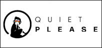 Quiet Please